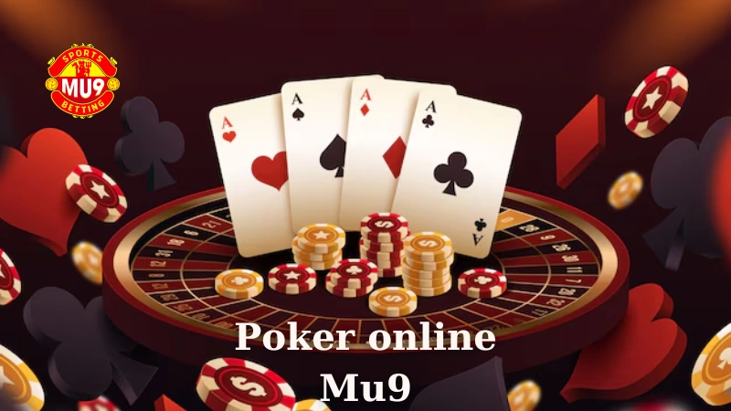 Những sai lầm thường gặp khi chơi Poker online Mu9