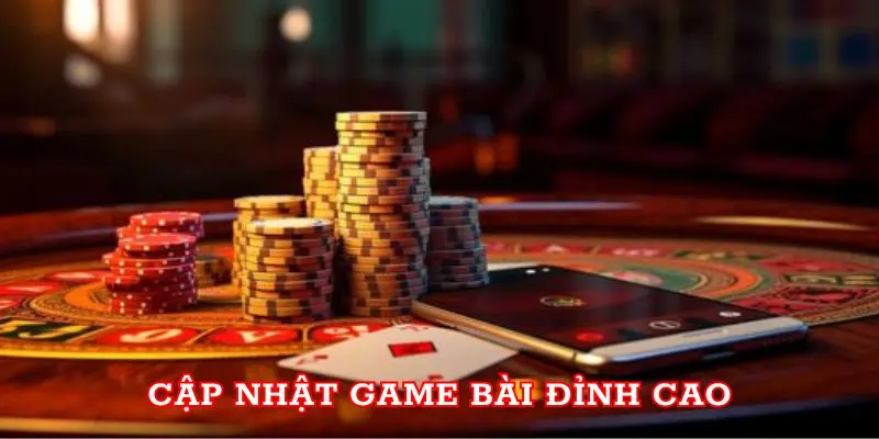 Cập nhật game bài sunwin đỉnh cao