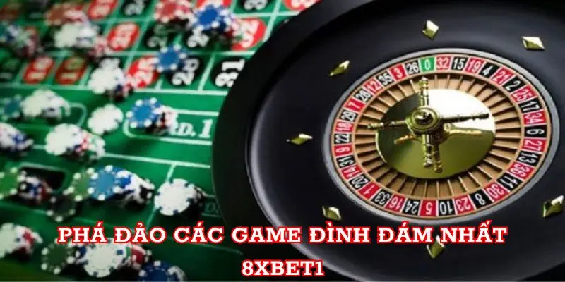 Phá đảo các game đình đám nhất 8xbet1