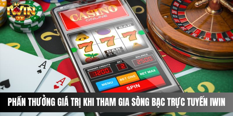 Phần thưởng có giá trị khi tham gia sòng bạc trực tuyến IWIN