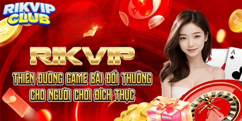 Tham gia sự kiện Rik vip để làm gì?